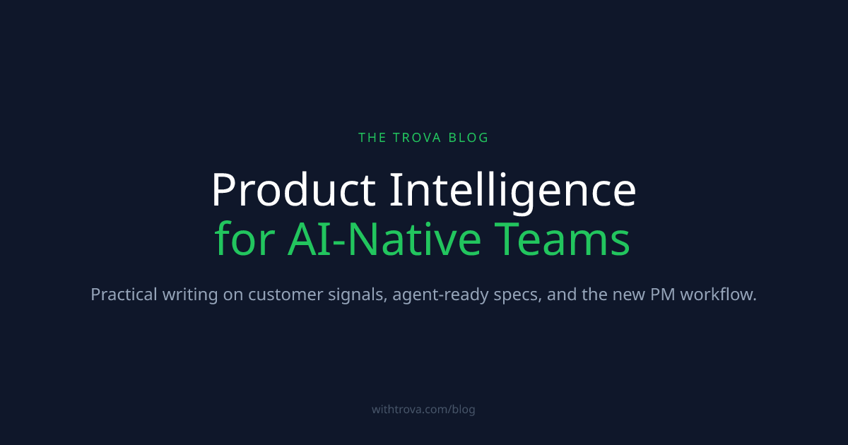 Trova Blog | Product Intelligence for AI-Native Teams | Trova